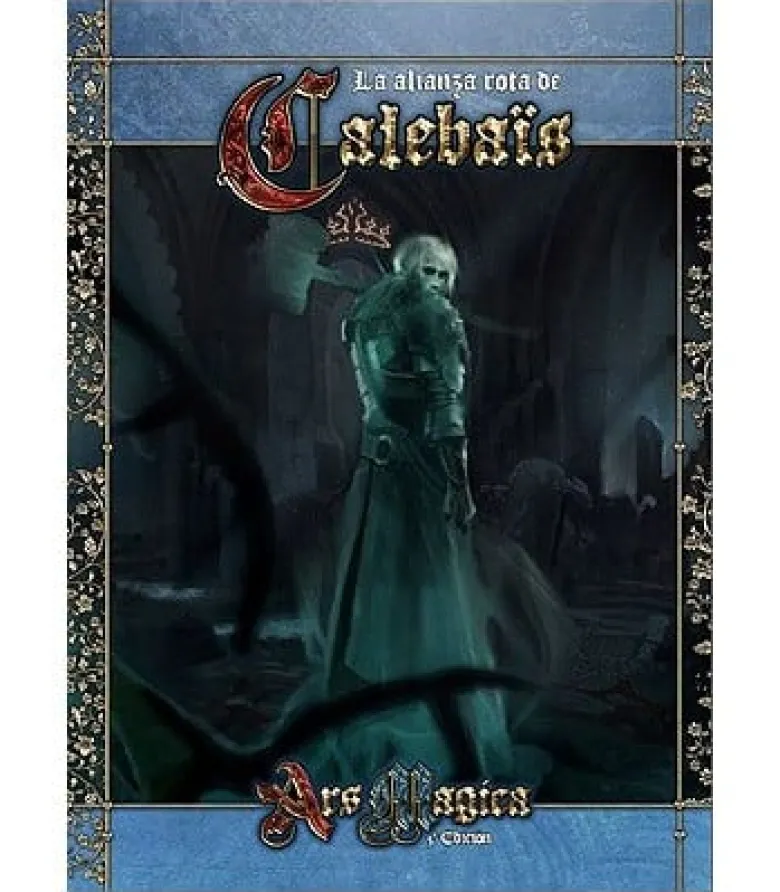 Ars Magica (5ª Edición): La Alianza Rota de Calebais