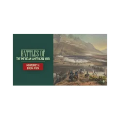 Battles of the Mexican American War: Monterrey & Buena Vista