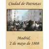 Ciudad de Patriotas: Madrid 2 de Mayo de 1808