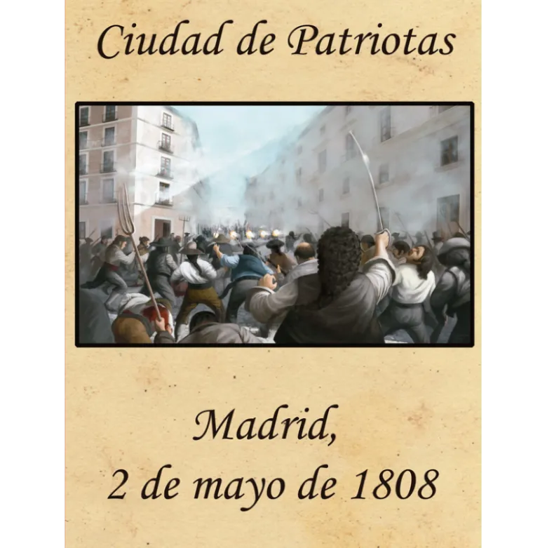 Ciudad de Patriotas: Madrid 2 de Mayo de 1808