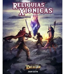 El Resurgir del Dragón: La Conjura del Renacer 3. Reliquias Xiónicas