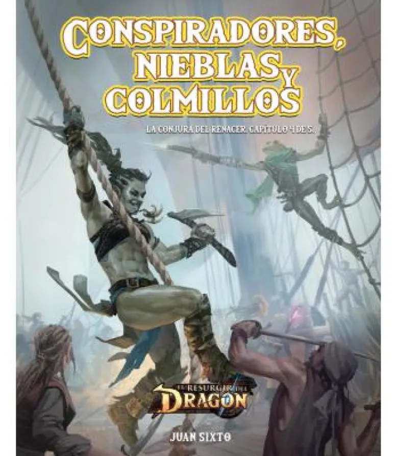 El Resurgir del Dragón: La Conjura del Renacer 4. Conspiradores, Nieblas y Colmillos