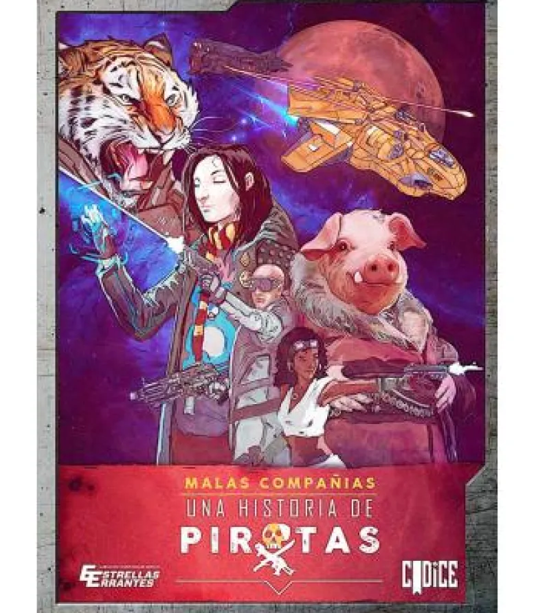 Estrellas Errantes: Malas Compañías 1 - Una Historia de Piratas