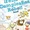 ¡Feliz Cumpleaños, Robot!