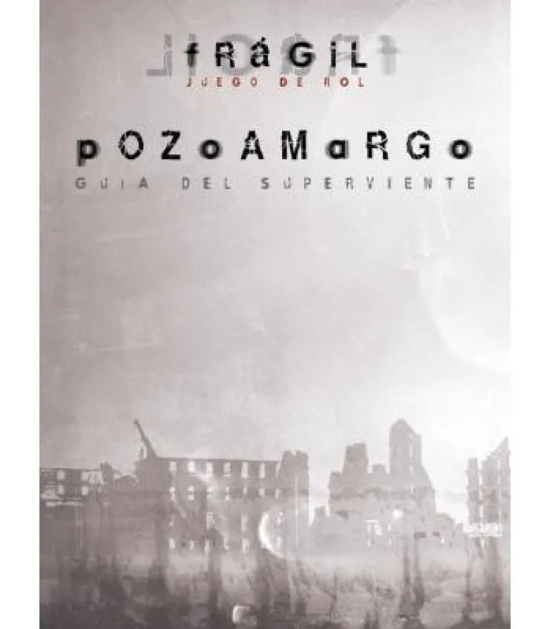 Frágil: Pozoamargo (Guía del Superviviente)