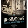 In the Shadows: Resistance in France 1943-1944