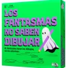 Los Fantasmas no Saben Dibujar