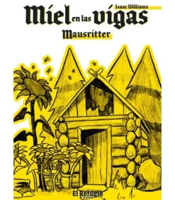 Mausrítter: Miel en las Vigas