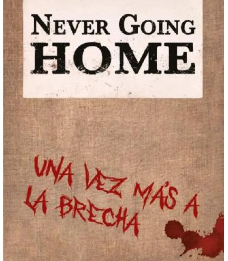 Never Going Home: Una Vez Más a la Brecha
