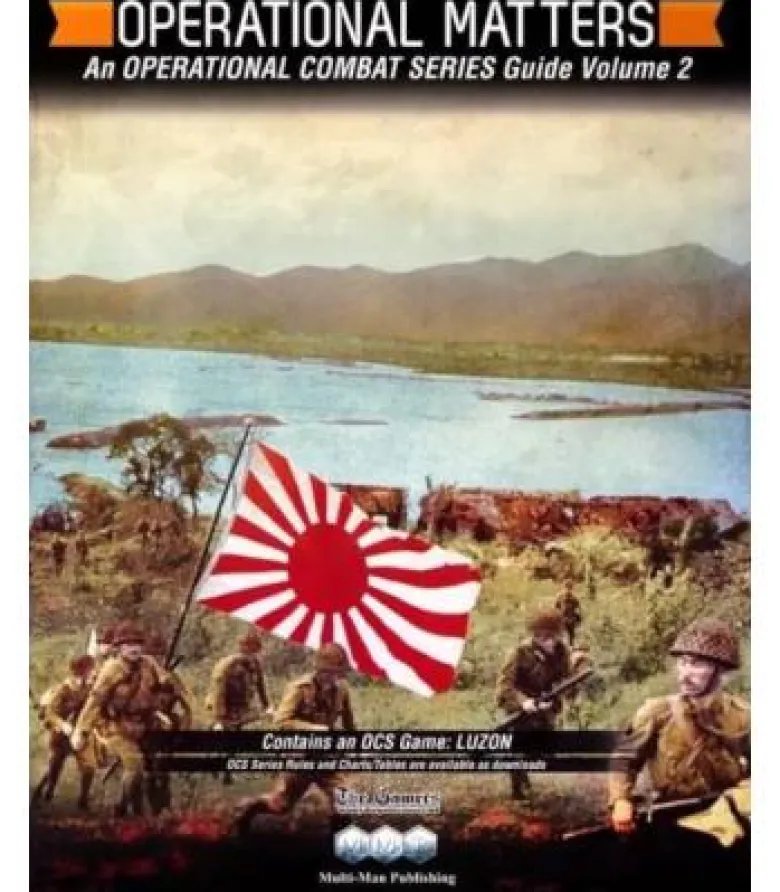 Operational Matters: An OCS Guide Volume 2 + Luzon: Race for Bataan