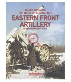 Panzer Grenadier: The Book of Armaments Eastern Front Artillery (Inglés)