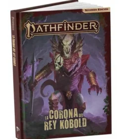 Pathfinder (2ª Edición): La Corona del Rey Kóbold