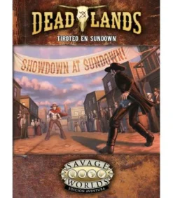 Savage Worlds: Deadlands - El Extraño Oeste (Tiroteo en Sundown)