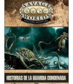 Savage Worlds: Edición Aventura - Historias de la Guardia Condenada