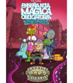 Savage Worlds: Enseñanza Mágica Obligatoria - Tecnomagia, Enanos y Otros Aberraciones
