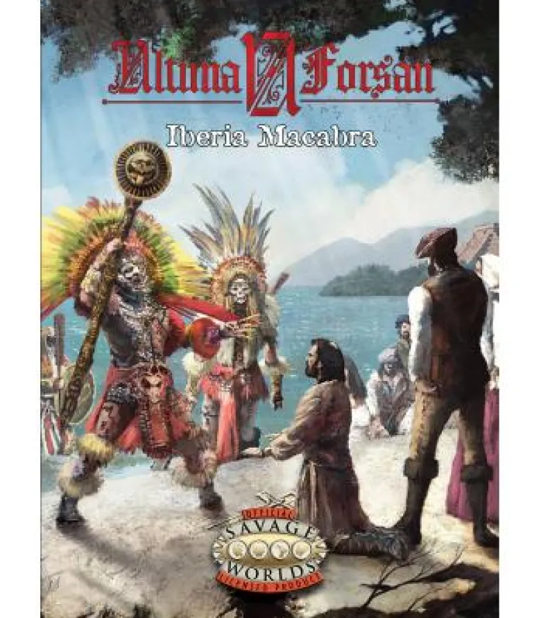 Savage Worlds: Ultima Forsan - Iberia Macabra