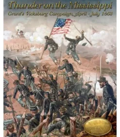 Thunder on the Mississippi: Grant's Vicksburg Campaign, April - July 1863