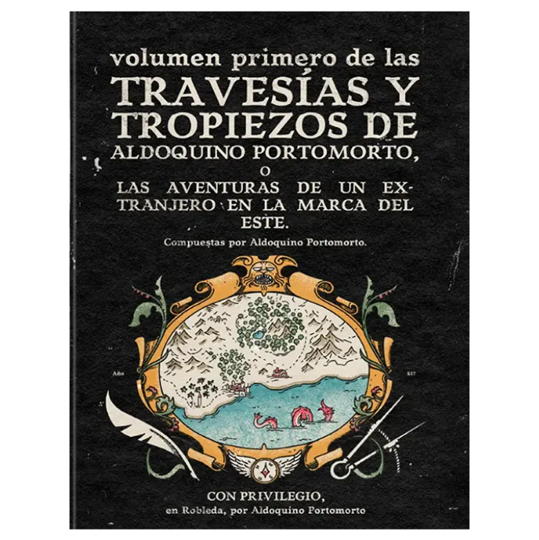 Travesias y Tropiezos de Aldoquino Portomorto, o las Aventuras de un Extranjero en la Marca del Este (Vol.1)