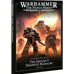 Warhammer 40,000: The Horus Heresy - Journal Tactica: The Isstvan V Dropsite Massacre (Part One)